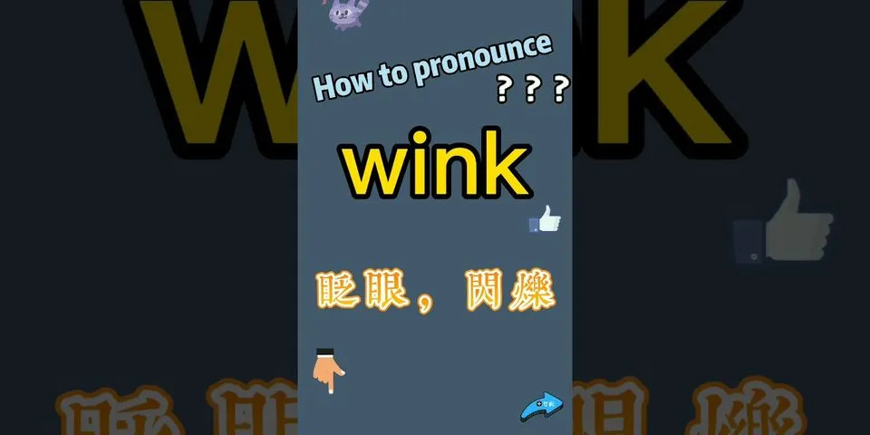 to wink là gì - Nghĩa của từ to wink