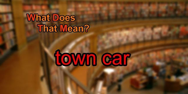 town car là gì - Nghĩa của từ town car