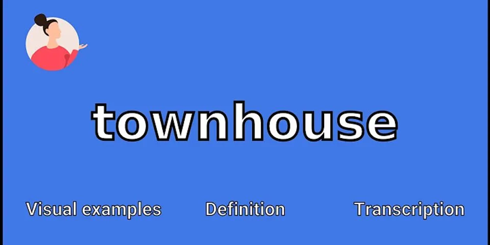 townhouse là gì - Nghĩa của từ townhouse