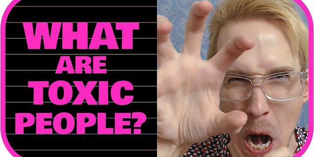 toxic people là gì - Nghĩa của từ toxic people