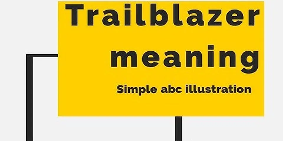 trailblazer là gì - Nghĩa của từ trailblazer