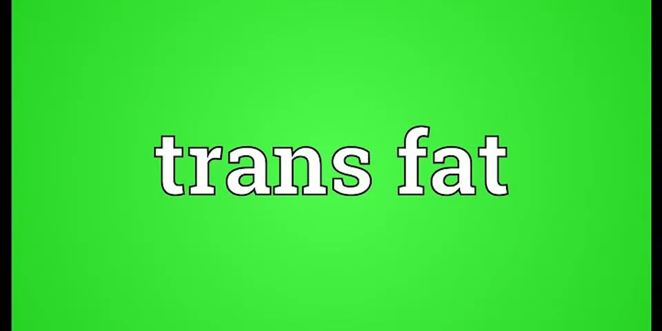 trans fat là gì - Nghĩa của từ trans fat