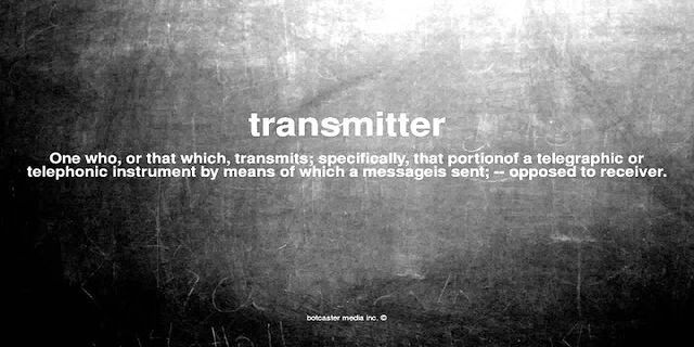 transmitter là gì - Nghĩa của từ transmitter