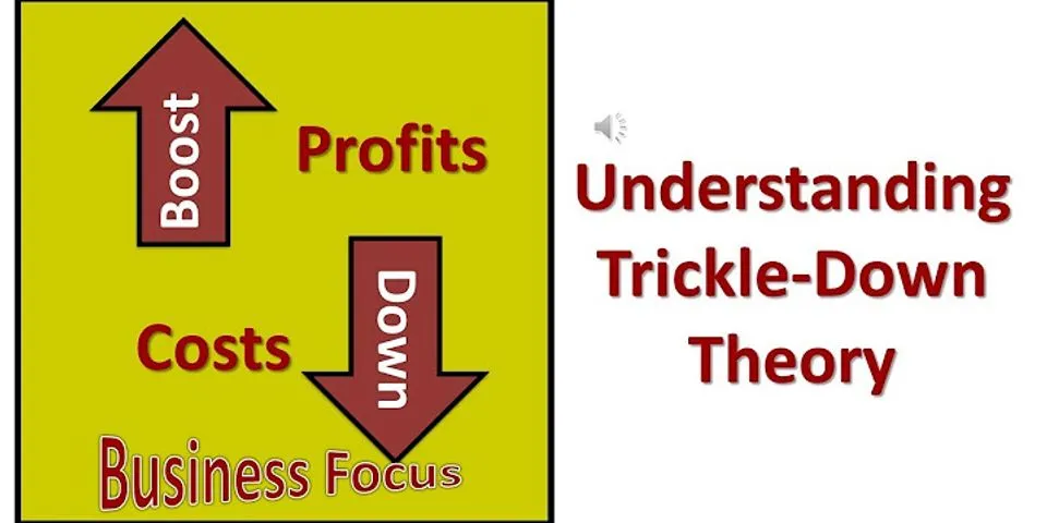 trickle down theory là gì - Nghĩa của từ trickle down theory