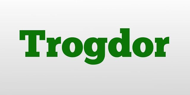 trogdors là gì - Nghĩa của từ trogdors