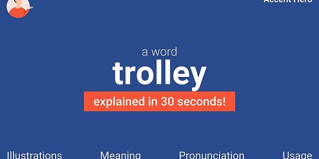 trollyed là gì - Nghĩa của từ trollyed