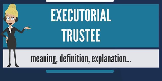 trustee là gì - Nghĩa của từ trustee