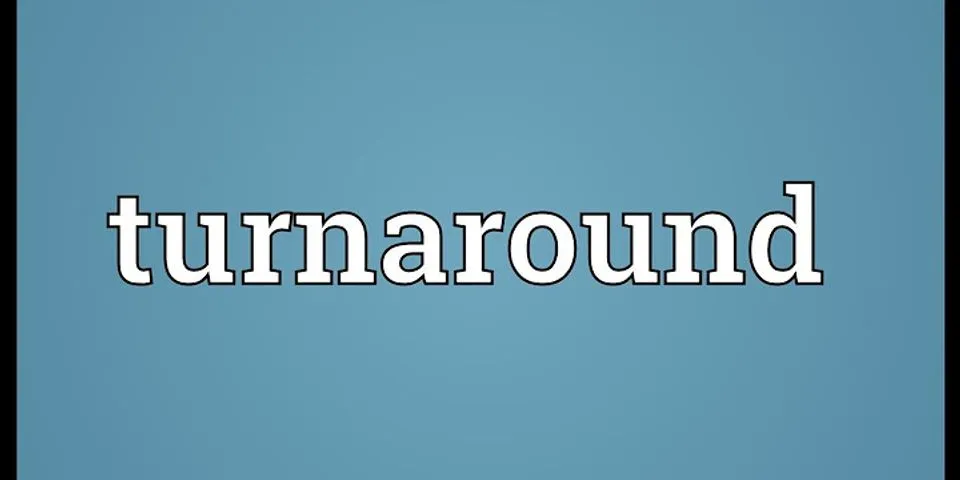 turnaround là gì - Nghĩa của từ turnaround