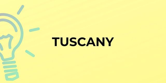 tuscany là gì - Nghĩa của từ tuscany