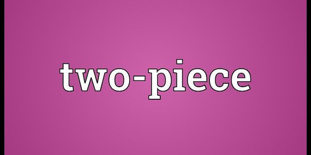 two piece là gì - Nghĩa của từ two piece