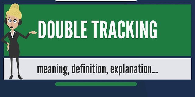 two tracking là gì - Nghĩa của từ two tracking