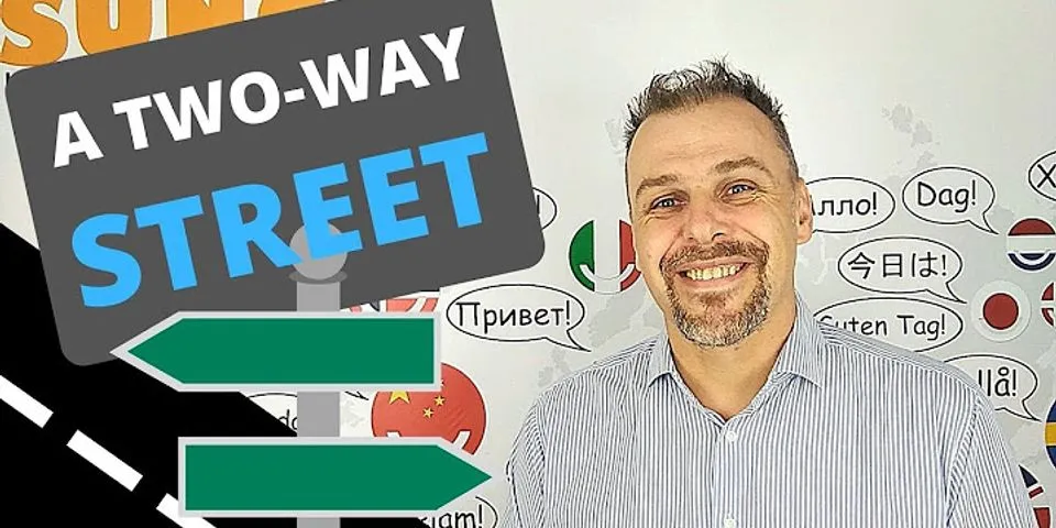 two-way street là gì - Nghĩa của từ two-way street