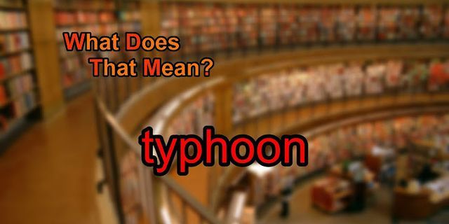 typhoon là gì - Nghĩa của từ typhoon