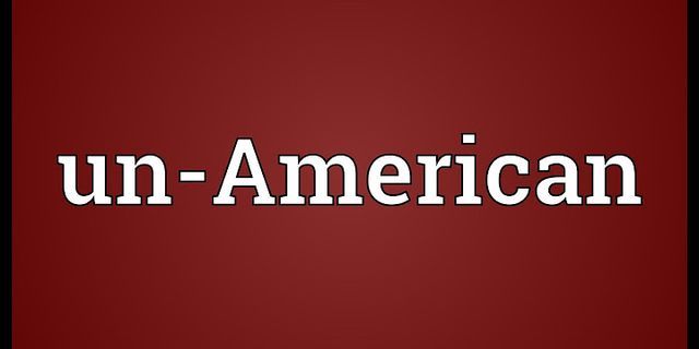 un-american là gì - Nghĩa của từ un-american