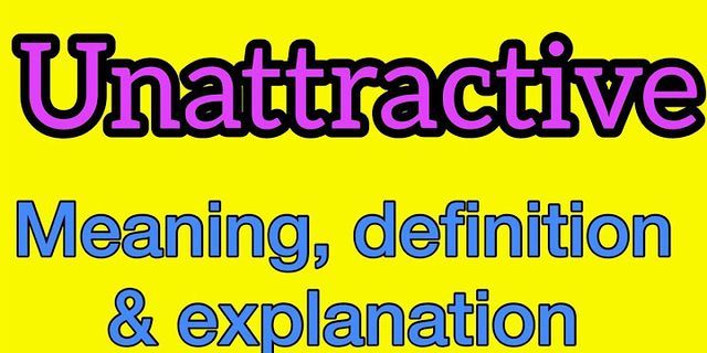 unattractive là gì - Nghĩa của từ unattractive