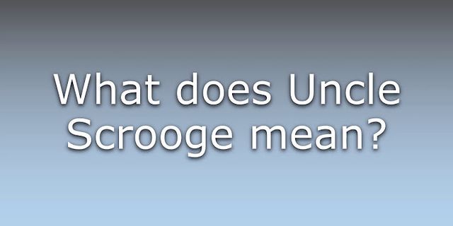 uncle scrooges là gì - Nghĩa của từ uncle scrooges
