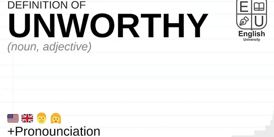 unworthy là gì - Nghĩa của từ unworthy