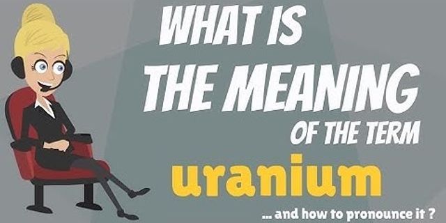 uranium là gì - Nghĩa của từ uranium