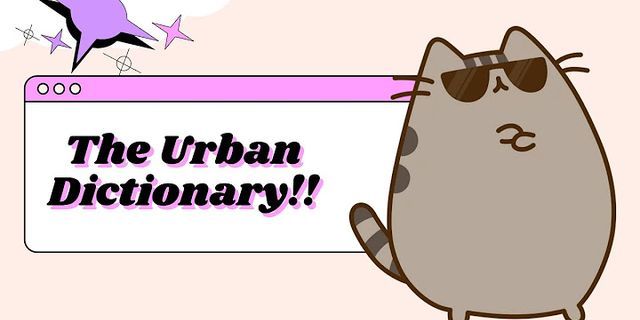 urban dictionary word là gì - Nghĩa của từ urban dictionary word