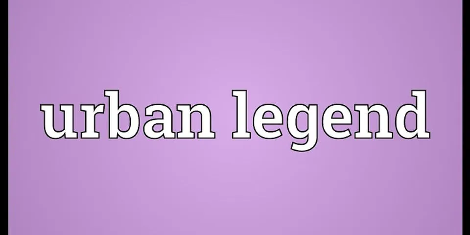 urban legends là gì - Nghĩa của từ urban legends