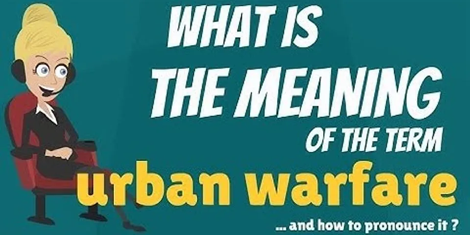 urban warfare là gì - Nghĩa của từ urban warfare