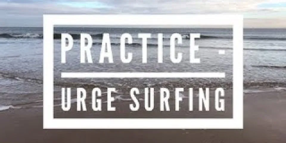 urge surfing là gì - Nghĩa của từ urge surfing