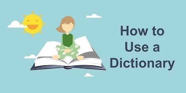 use a dictionary là gì - Nghĩa của từ use a dictionary
