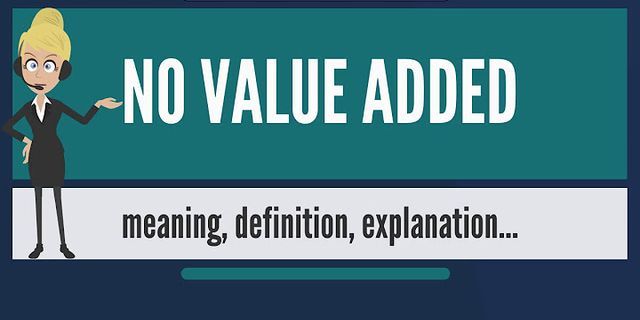 value-added là gì - Nghĩa của từ value-added