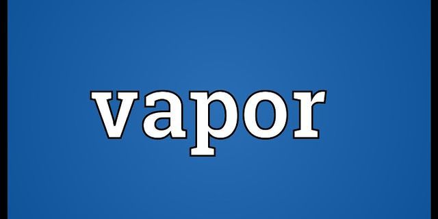 vapor là gì - Nghĩa của từ vapor
