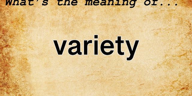 variety là gì - Nghĩa của từ variety