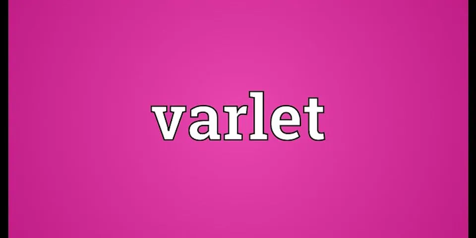 varlet là gì - Nghĩa của từ varlet