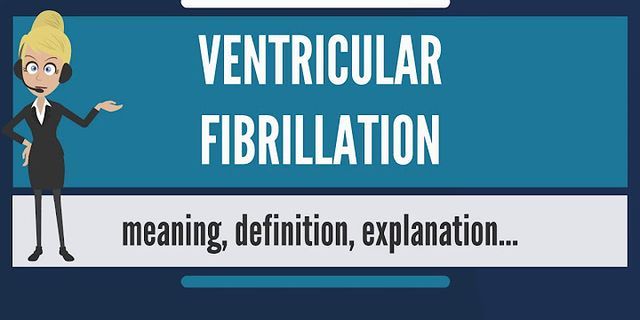 ventricular fibrillation là gì - Nghĩa của từ ventricular fibrillation
