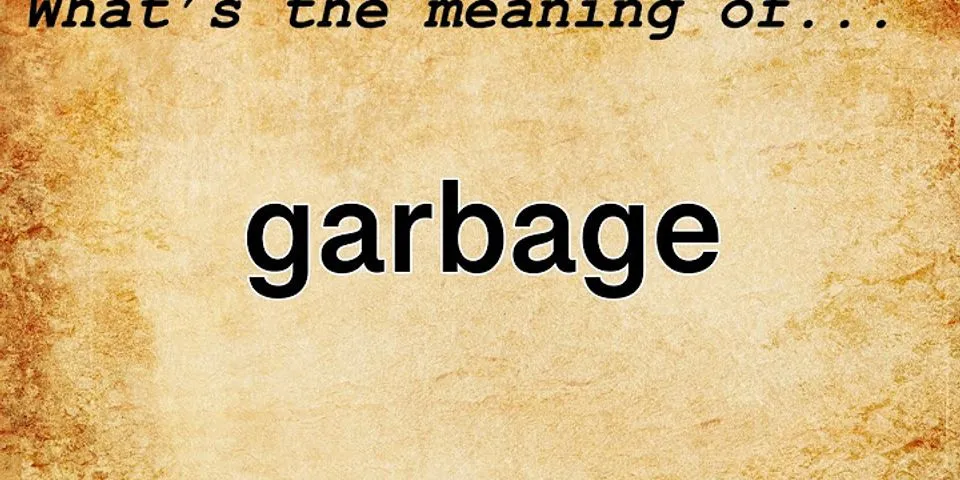 verbal garbage là gì - Nghĩa của từ verbal garbage