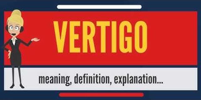 vertigo là gì - Nghĩa của từ vertigo