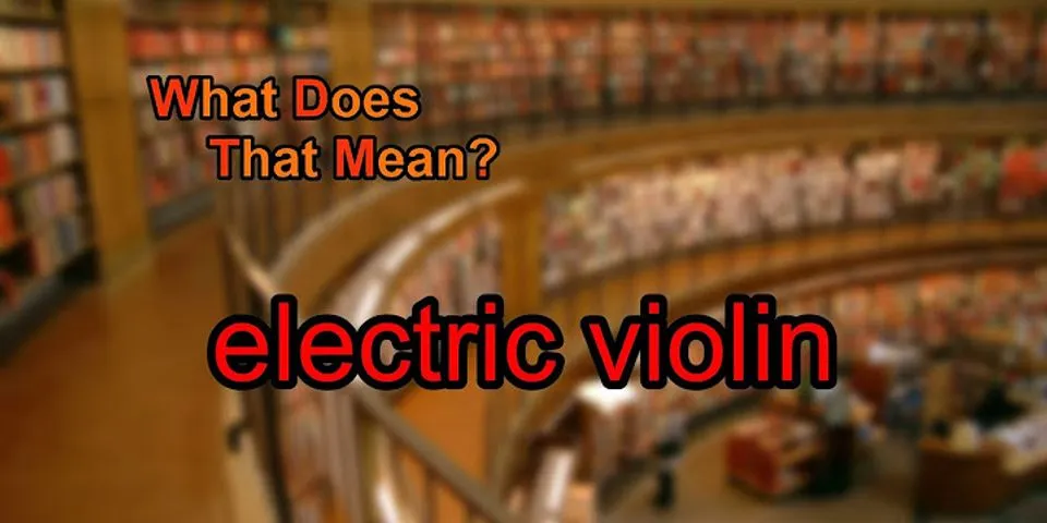 violin là gì - Nghĩa của từ violin