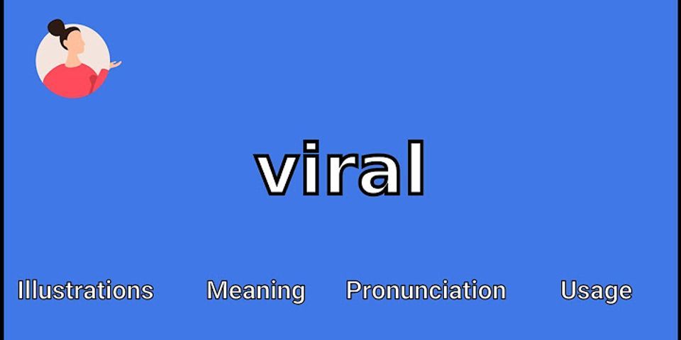 viral là gì - Nghĩa của từ viral