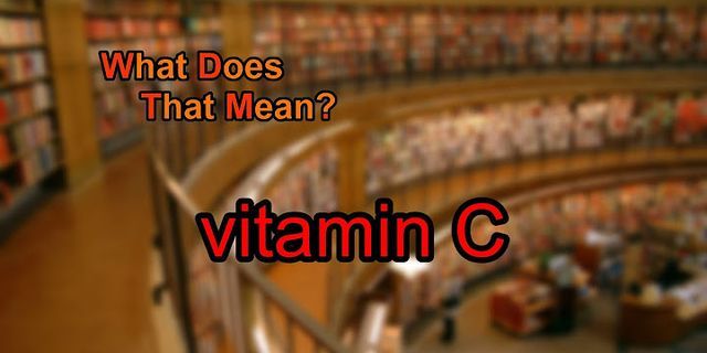vitamin c là gì - Nghĩa của từ vitamin c