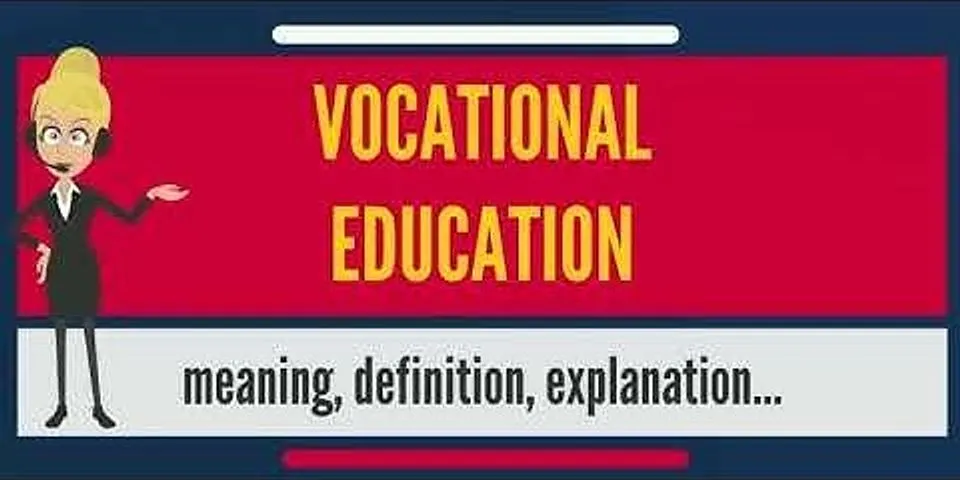 vocational education là gì - Nghĩa của từ vocational education