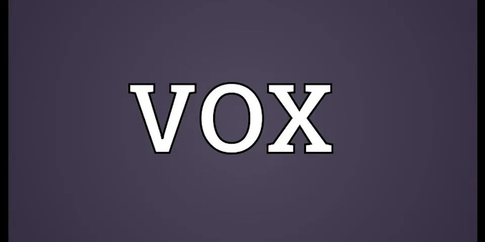 vox là gì - Nghĩa của từ vox