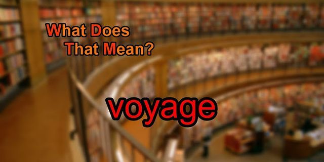 voyage là gì - Nghĩa của từ voyage