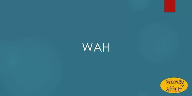 wah-wah là gì - Nghĩa của từ wah-wah