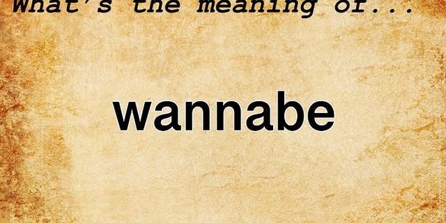 wanabe là gì - Nghĩa của từ wanabe