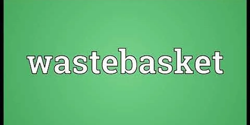 wastebasket là gì - Nghĩa của từ wastebasket
