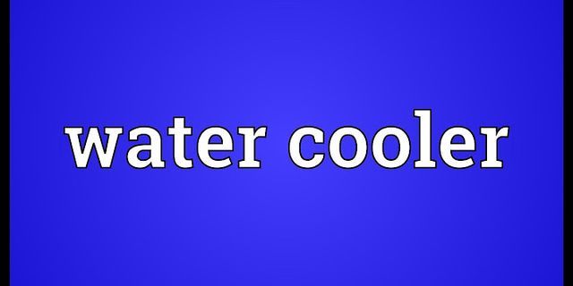 water cooler là gì - Nghĩa của từ water cooler