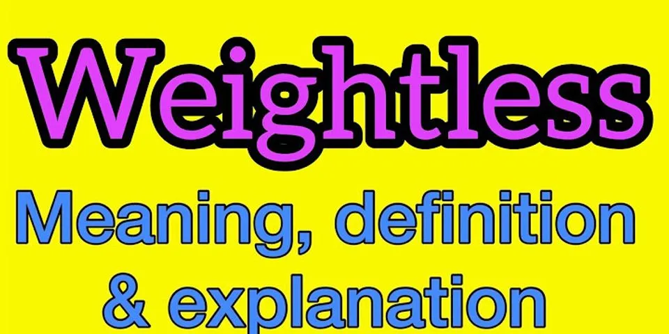 weightless là gì - Nghĩa của từ weightless