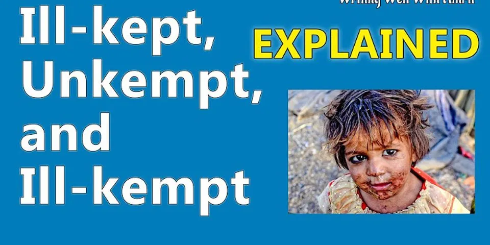 well kempt là gì - Nghĩa của từ well kempt