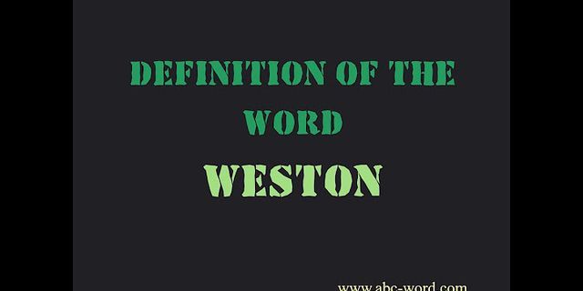 weston là gì - Nghĩa của từ weston