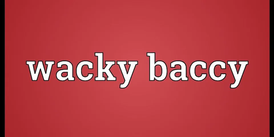 whacky tobacky là gì - Nghĩa của từ whacky tobacky