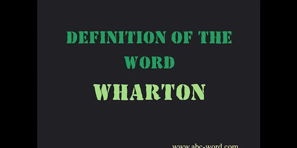 wharton là gì - Nghĩa của từ wharton