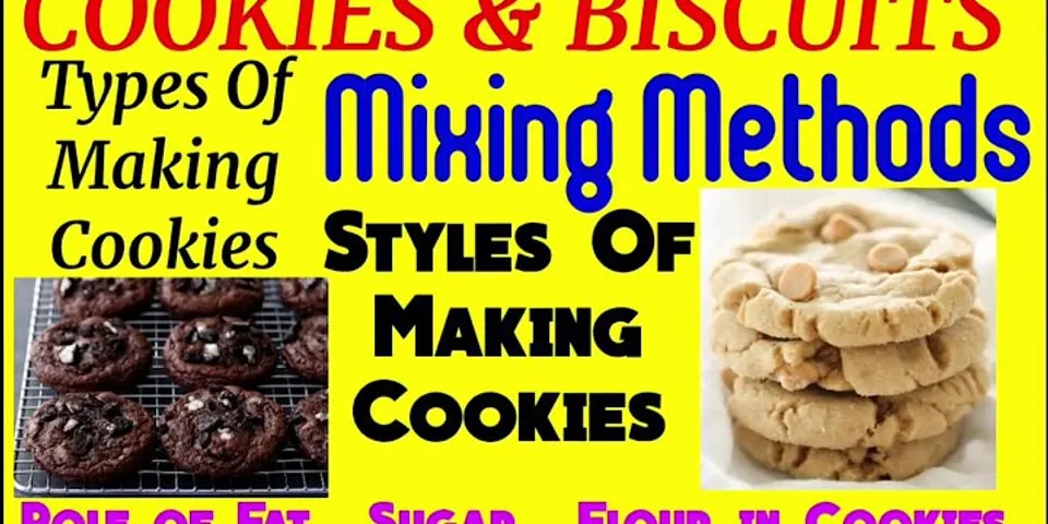 What are the different methods of making cookies?